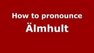 How to pronounce &auml;lmhult