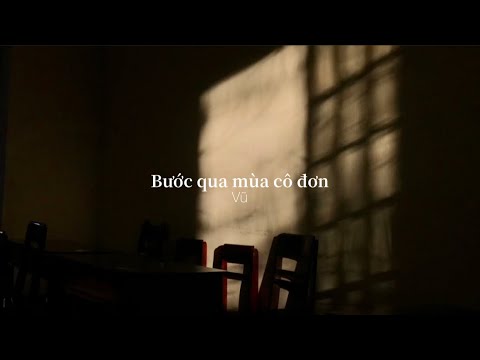 Vũ - Bước qua mùa cô đơn [lyrics]