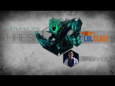 LolClass Pro Tips - C9 Lemonnation Guide to Thresh in Lane (Support)
