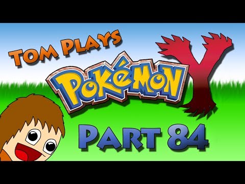 Tom Plays Pokemon Y: Part 84 - LOOK! LOOK!