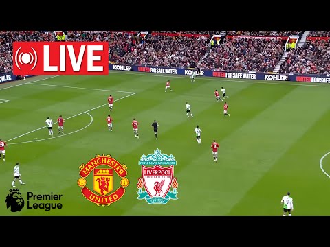 🔴 LIVE : Manchester United vs Liverpool | Premier League 2023/24 | Full Match Streaming
