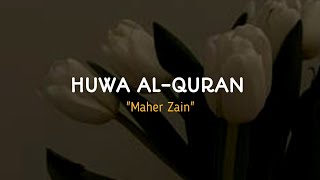 Download lagu Huwa Al-Qur'an~Maher Zain || lirik Arab (latin & terjemahan) 🌻 mp3