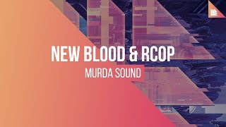 New Blood &amp; RCOP - Murda Sound