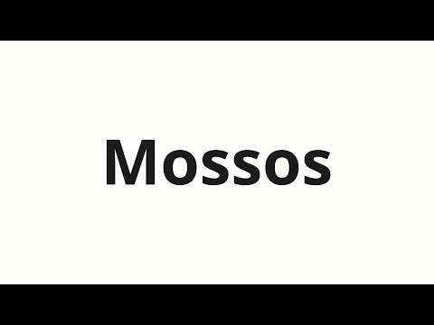 How to pronounce Mossos