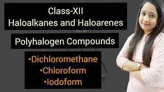 Class-XII L-15 Haloalkanes and Haloarenes|Polyhalogen Compounds|