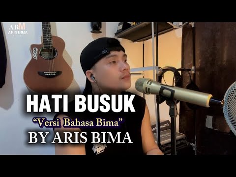 Hati Busuk cipt: Kadeer |Versi Bahasa Bima|Cover Aris Bima