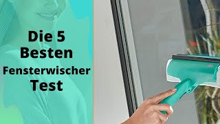 Die 5 Besten Fensterwischer Test 2023