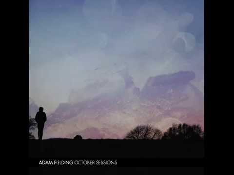 Adam Fielding - October Sessions (6 Minute Mix)