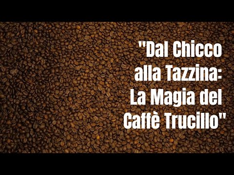 "Dal Chicco alla Tazzina: La Magia del Caffè Trucillo"** #caffè #caffètrucillo #eccellenzecampane