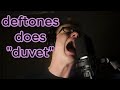 If Deftones Wrote Duvet By Boa