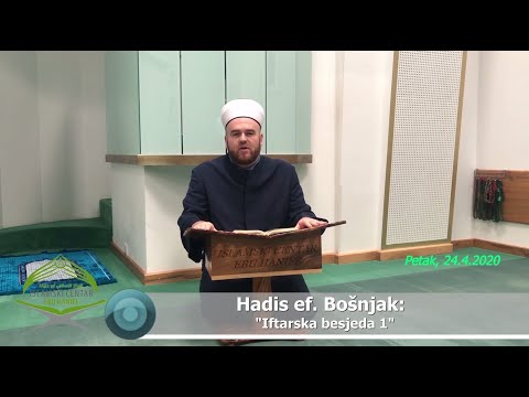 Hadis ef. Bošnjak - Ramazan 2020: "Iftarska besjeda 1" (24.4.2020)