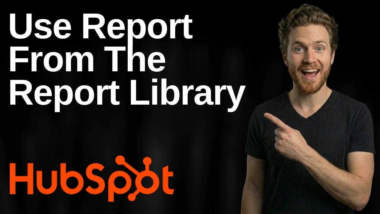 How To Use A Report From The Report Library In HubSpot (2026 Easy Guide)