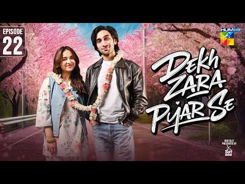 Dekh Zara Pyar Se - Episode 22 [Eng Sub] - 12 March 2026 - [ Yumna Zaidi & Hamza Sohail ] HUM TV
