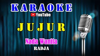 Download lagu JUJUR - Radja [ KARAOKE HD ] Nada Wanita - G#m mp3