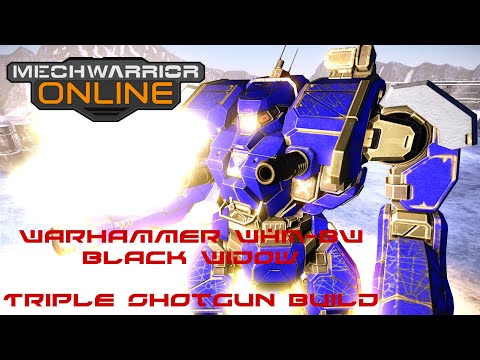 MechWarrior Online- Warhammer Black Widow Triple Shotgun Build