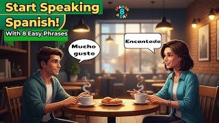 Want to Speak Spanish Start with These 8 Phrases!