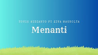 Download lagu Yovie Widianto, Ziva Magnolya - Menanti - lyric video mp3 Download lagu Yovie Widianto, Ziva Magnolya - Menanti - lyric video mp3