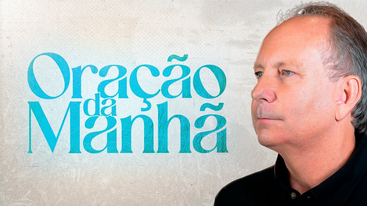 DEVOCIONAL E ORAÇÃO DA MANHÃ - Pai Nosso - Lamartine Posella