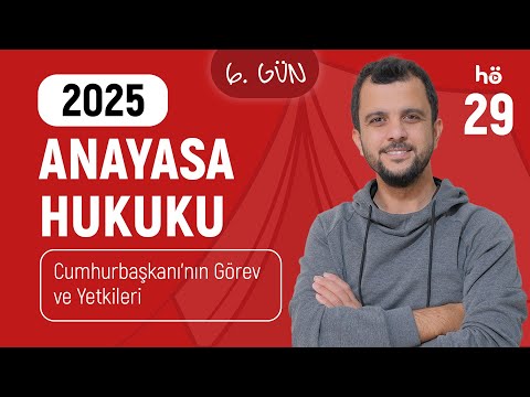 29) Anayasa Hukuku Kampı - Cumhurbaşkanı'nın Görev ve Yetkileri