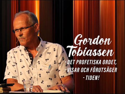 Program 11 - Gordon Tobiassen - Det profetiska ordet, visar och förutsäger tiden!