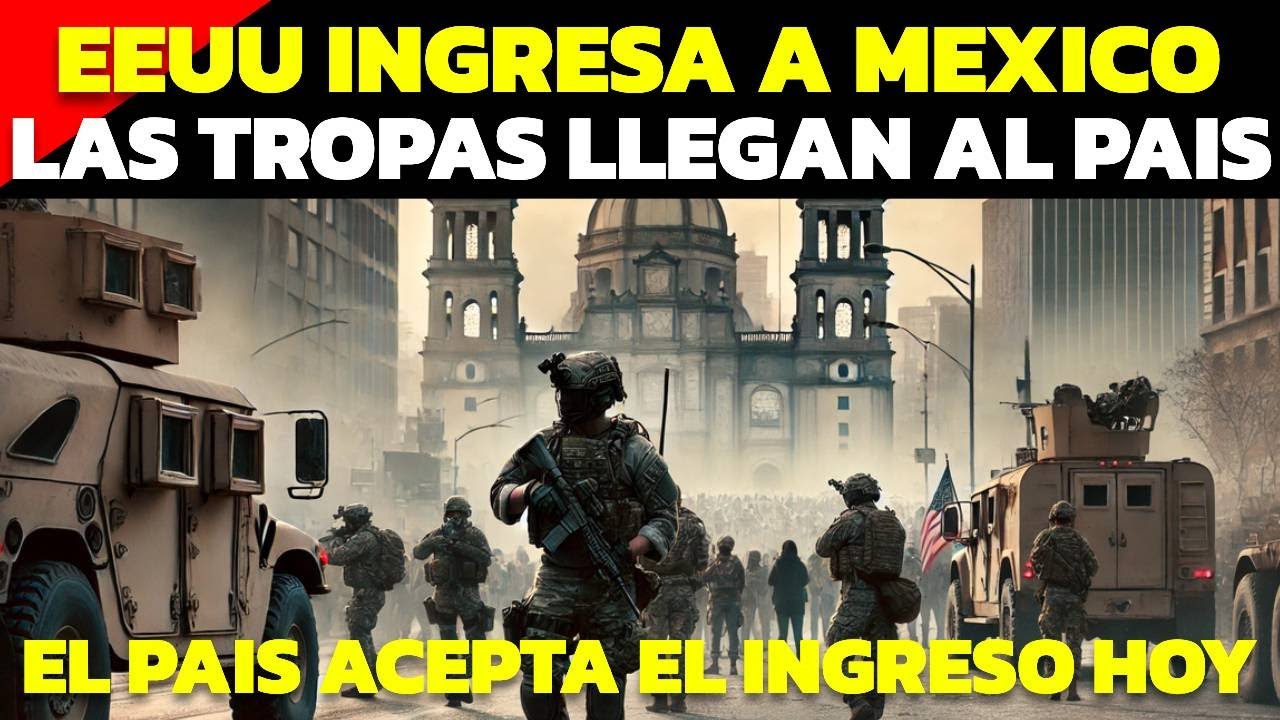 URGENTE LAS TROPAS DE ESTADOS UNIDOS INGRESAN A MEXICO LA GENTE NO PUEDE CREERLO EN EL DIA DE HOY