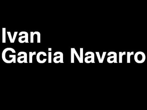 How to Pronounce Ivan Garcia Navarro Mexico Silver Medal Synchronized 10m Diving London 2012