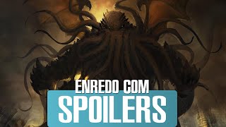 A Historia de Call of Cthulhu - Enredo com Spoilers