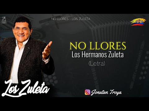 No Llores - Los Hermanos Zuleta