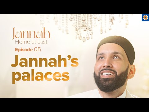Your Home in Jannah | Ep. 5 | #JannahSeries with Dr. Omar Suleiman — Dr. Omar Suleiman