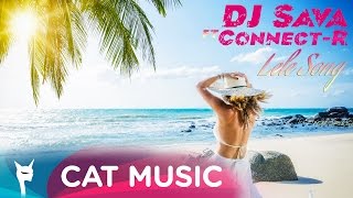 DJ Sava feat. Connect-R - Lele Song (Official Single)