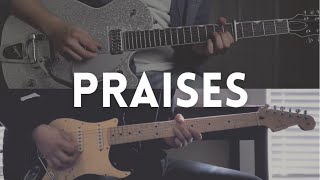 Praises (Be Lifted Up) - Electric Guitar Playthrough - Amanda Cook and Bethel Music