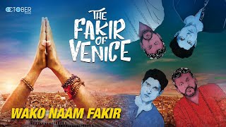 Wako Naam Fakir | The Fakir of Venice | A R Rahman | Farhan Akhtar | Annu Kapoor