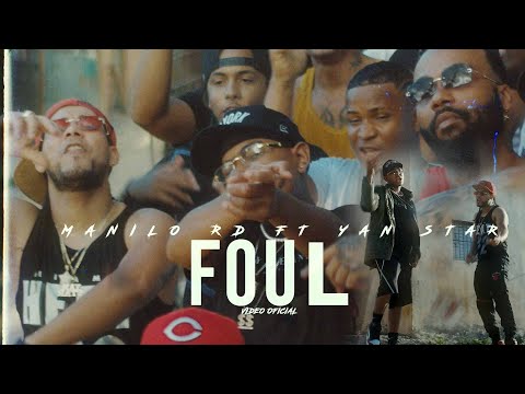 Manilo RD Ft Yan Star - FOUL ( Video oficial ) Dir. Labour Graph #trap  #manilord #free