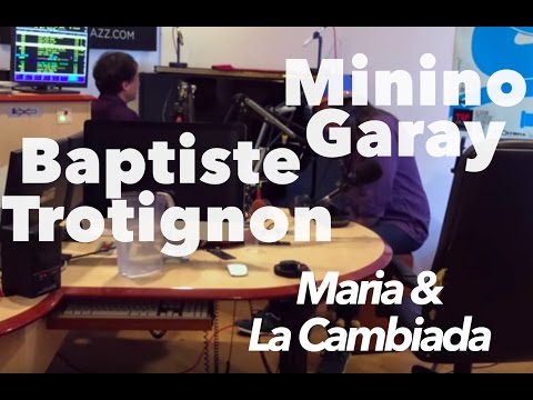 Baptiste Trotignon & Minino Garay "Maria/La Cambiada" en Session live TSFJAZZ