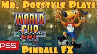 Mr. Poestyle Plays World Cup Soccer And Medieval Madness Pinball FX On PS5