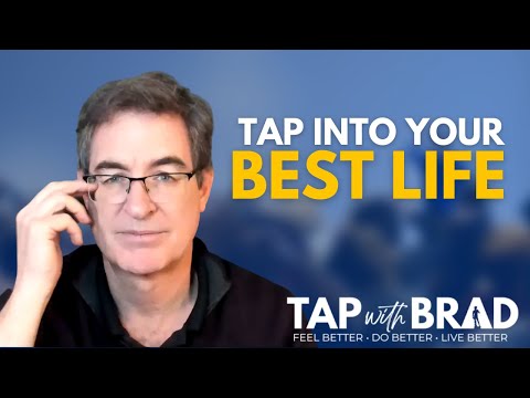 Tap into Your Best Life Now with Brad Yates