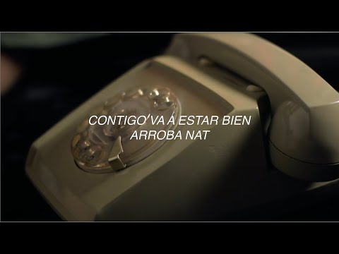 Arroba Nat - Contigo Va A Estar Bien (Vídeo Oficial + Lyrics)