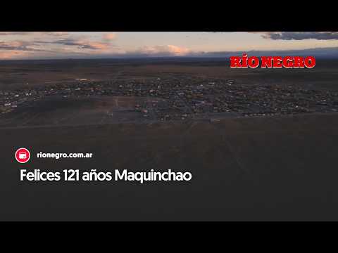 Felices 121 años Maquinchao