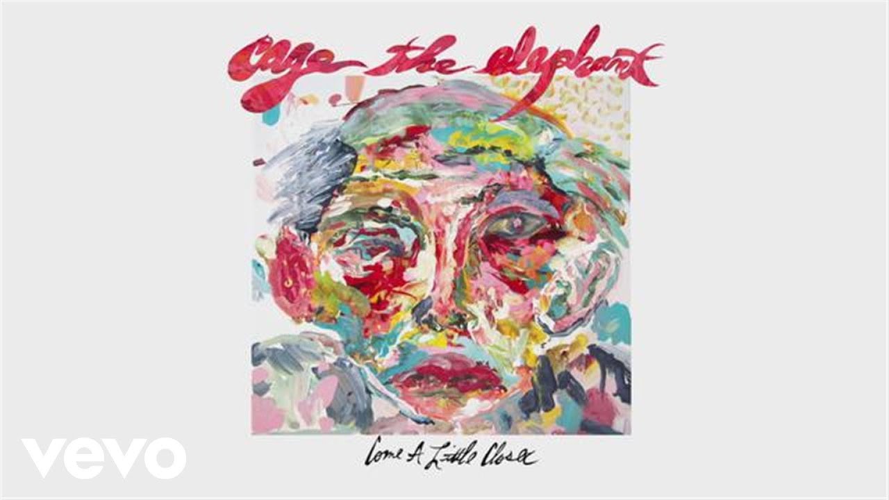 Cage the Elephant - Come a Little Closer