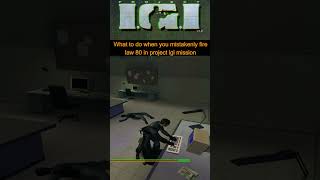 What to do when you mistakenly fire LAW 80 in Project IGI mission 14