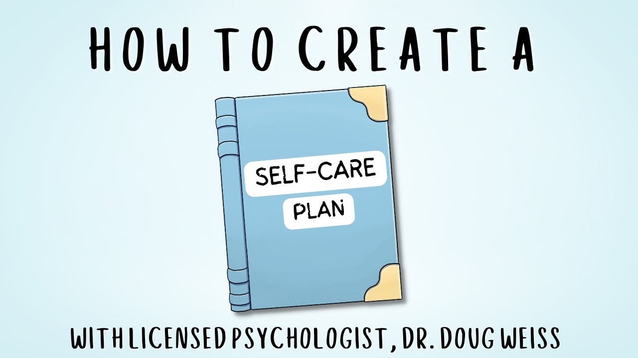 How to Create a Self-Care Plan | Dr. Doug Weiss