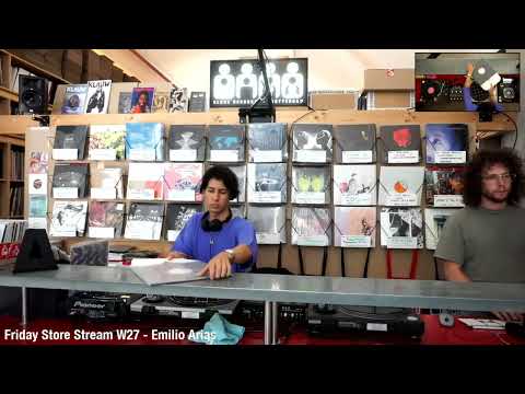 Friday Store Stream W27 - Emilio Arias