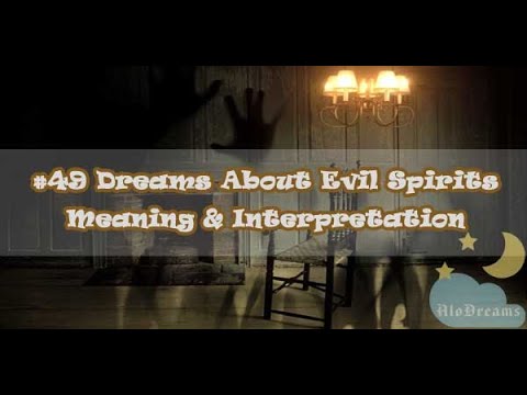 Evil Spirits - Dream meaning interpretation