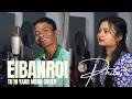 Tu Hi Yaar Mera Cover Eibanroi Langstieh And Phiba Lyngdoh