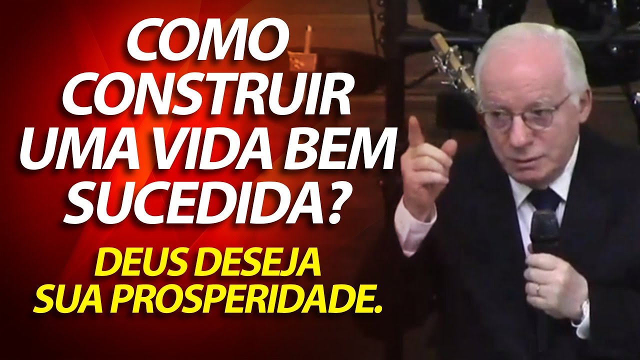 Como construir uma vida bem sucedida? Deus deseja a sua prosperidade. | Pastor Paulo Seabra