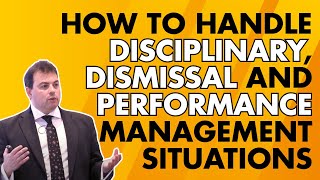 How to Handle Disciplinary, Dismissal and Performance Management Situations video