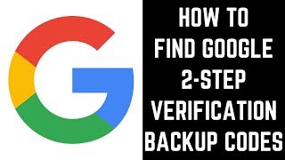 How to Find Google 2-Step Verification Backup Codes