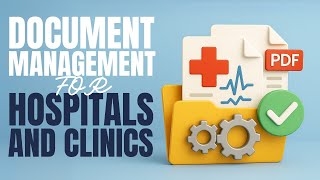 Document Management in Healthcare: Efficiency, Compliance and Patient Safety