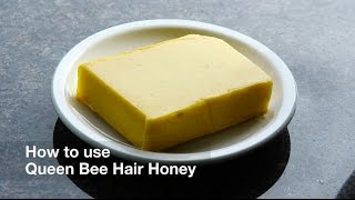 How to use Queen Bee Hair Honey
