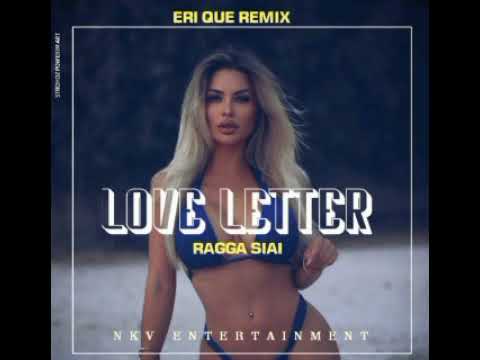 Love Letter - Ragga Siai x Leafy ( Eri Que NKV ) Remix 🇵🇬